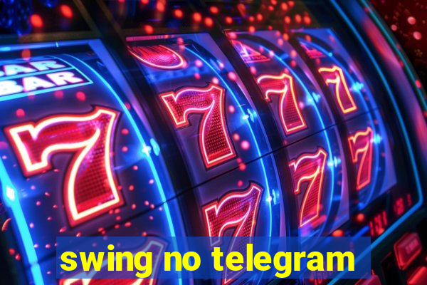 swing no telegram